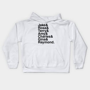 Brooklyn 99 - Jake & Rosa & Terry & Amy & Charles & Gina & Raymond. (Black) Kids Hoodie